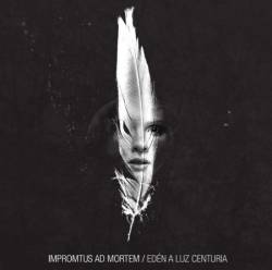 Impromtus Ad Mortem : Eden a Luz Centuria